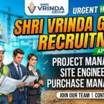 Shri Vrinda Group Recruitment 2026 – Project Manager, Site Engineer, Purchase Manager & PA Jobs in Mathura