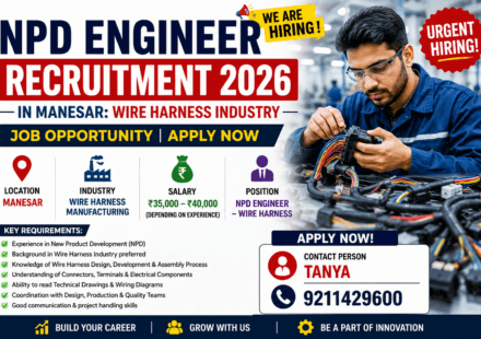 Apply for NPD Engineer Recruitment 2026 in Manesar. Wire Harness industry vacancy with salary up to ₹40,000 per month.