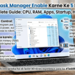 Windows Task Manager Enable Karne Ke 5 Bade Fayde: CPU, RAM, Background Apps, Startup Programs Aur Laptop Heating Ki Complete Guide