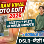 Instagram Viral Google Gemini AI Photo Editing Prompt 2026: DSLR जैसी फोटो बनाने के लिए Best Copy-Paste AI Prompts
