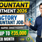 Accountant Recruitment 2026: Factory Accountant Job in Raipur Offering Salary Up to ₹35,000 Per Month