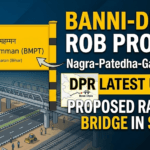 Banni-Dhala Nagra-Patedha-Garkha Road ROB DPR: Latest Update on Proposed Rail Over Bridge Project in Saran