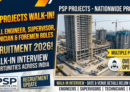 PSP Projects Ltd Recruitment 2026 Walk-In Interview for Civil Engineers and Supervisors