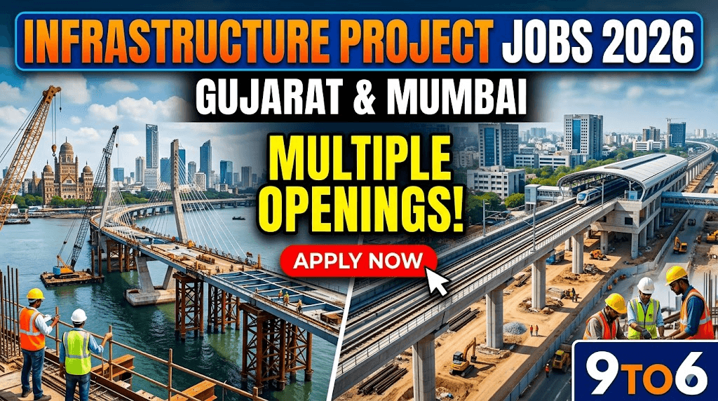 Infrastructure Project Jobs 2026: Multiple Openings in Gujarat & Mumbai – Apply Now